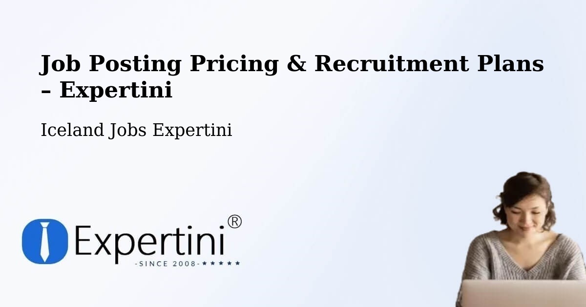 Job Posting Pricing & Recruitment Plans – Ólafsvík - Ólafsvík, Iceland Jobs Expertini